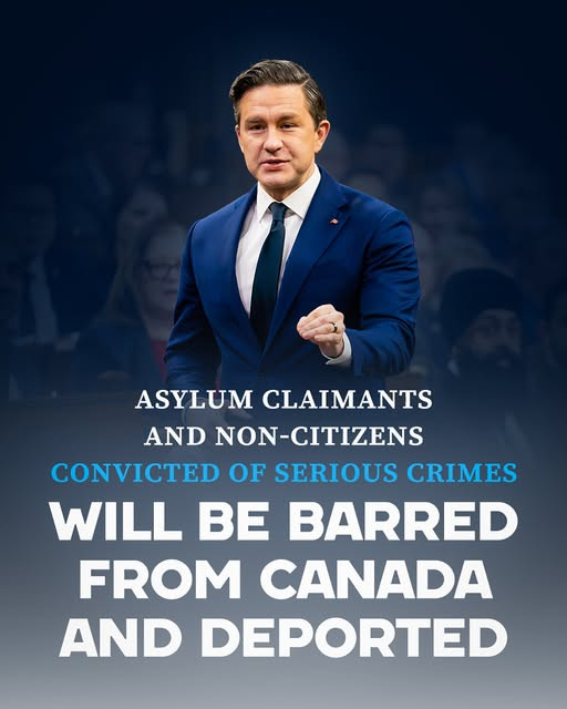 May be an image of text that says 'ASYLUM CLAIMANTS AND NON-CITIZENS CONVICTED OF SERIOUS CRIMES WILL BE BARRED FROM CANADA AND DEPORTED'