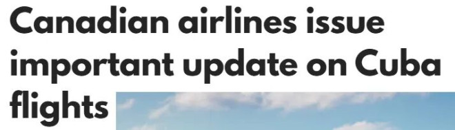 加拿大两大航司宣布延长停飞古巴, 热门度假地也被暂停!