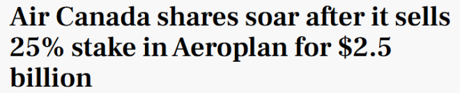 加拿大航空出售Aeroplan25%股权: 今早股价大涨15%!